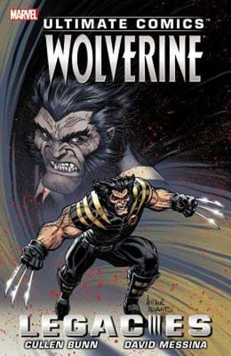 Ultimate Comics Wolverine: Legacies by Cullen Bunn: New