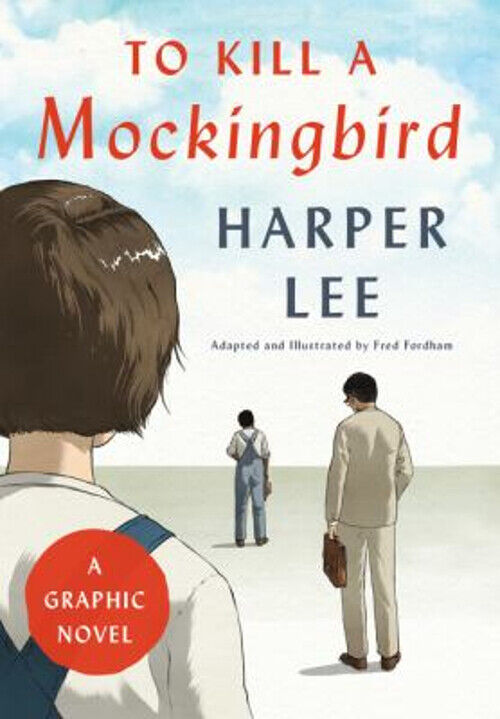 To Kill a Mockingbird: A Graphic Novel Hardcover Fred, Lee, Harpe