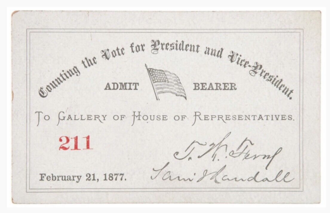 FEBRUARY 21, 1877 TICKET TO SETTLE DISPUTED 1876 HAYES VS. TILDEN ELECTION. 