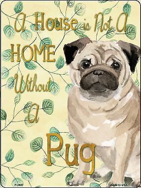 Not A Home Without A Pug Novelty Parking Sign P-1987