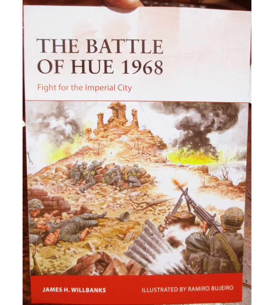 The Battle of Hue 1968 Osprey Books Campaign 371 Tet Offensive Vietnam War