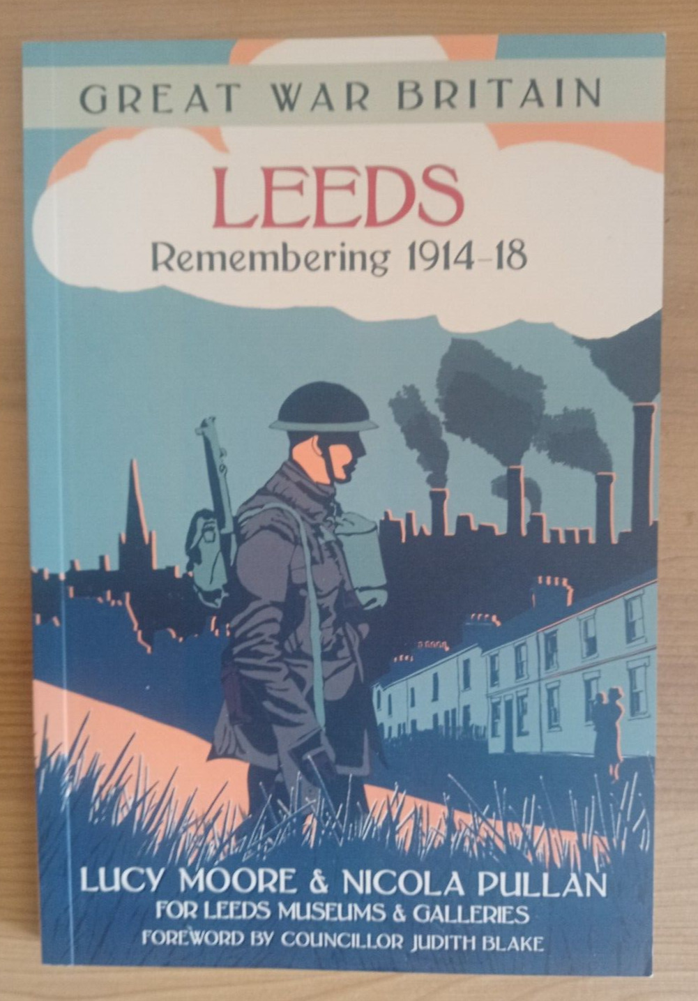 WW1 BOOK Great War Britain : LEEDS  Remembering 1914-18 Paperback