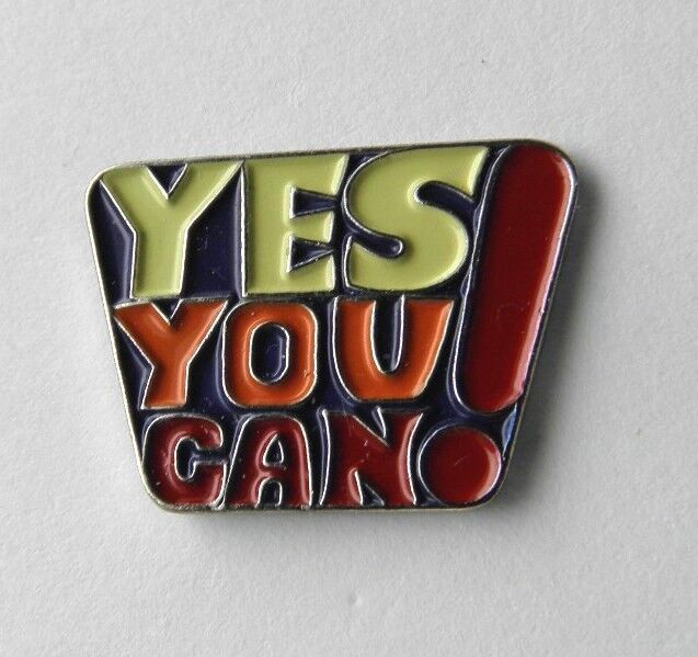 YES YOU CAN HUMOROUS NOVELTY LAPEL PIN BADGE 1 INCH