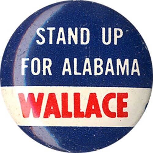 1966 George Wallace STAND UP FOR ALABAMA Governor Button (2392)