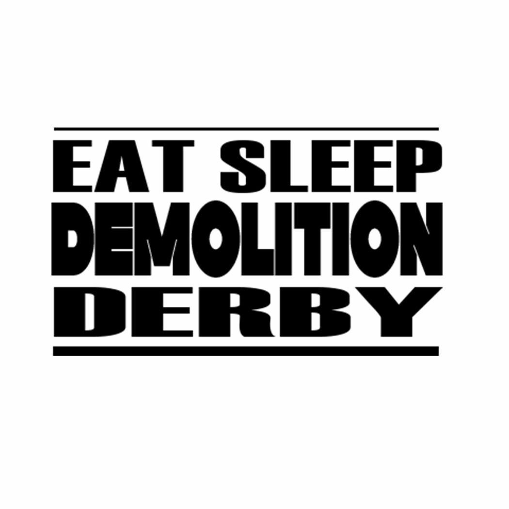 EAT SLEEP DEMOLITION DERBY Car Laptop Wall Sticker e3