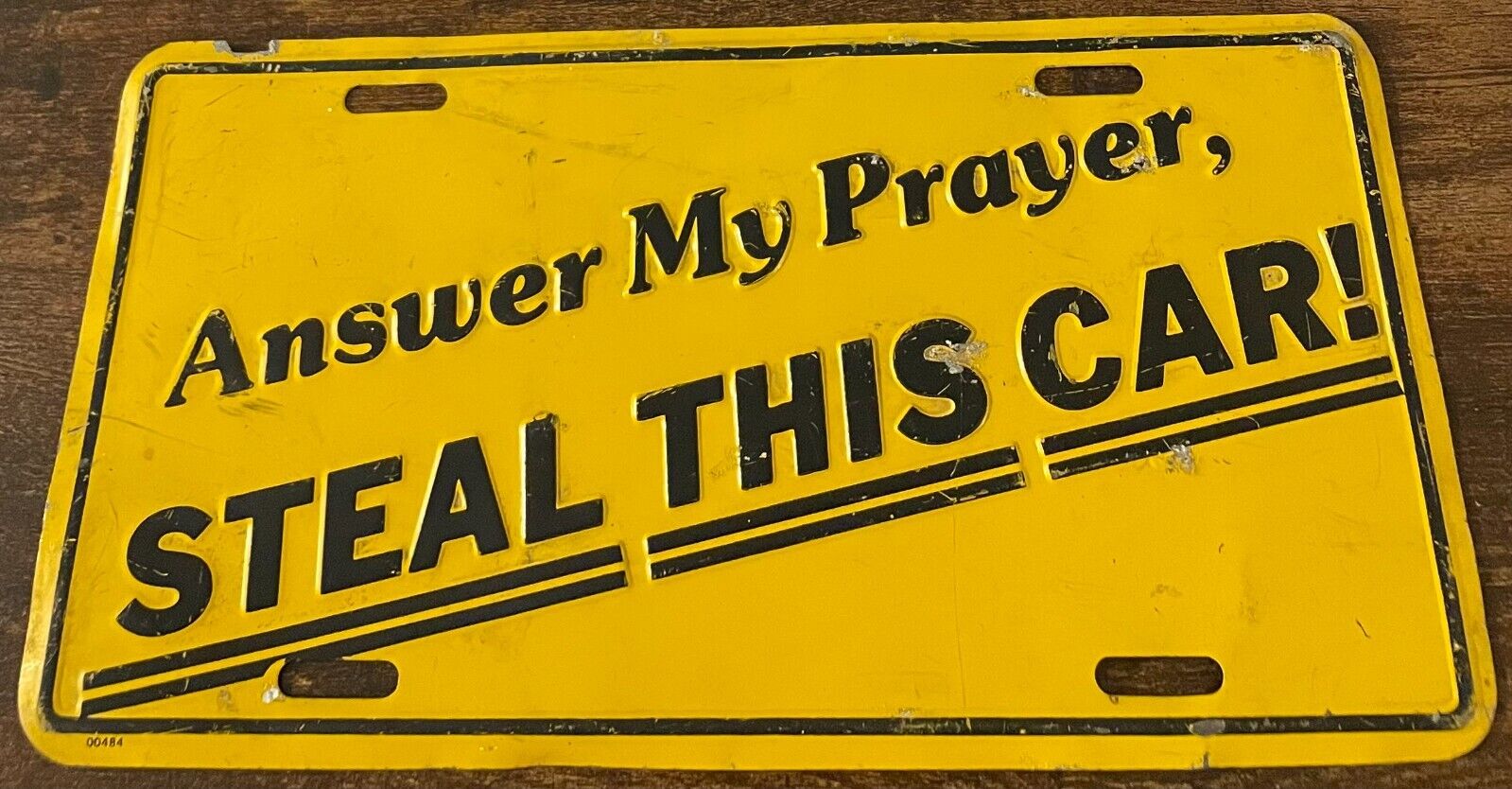 Answer My Prayer Steal This Car Novelty Booster License Plate