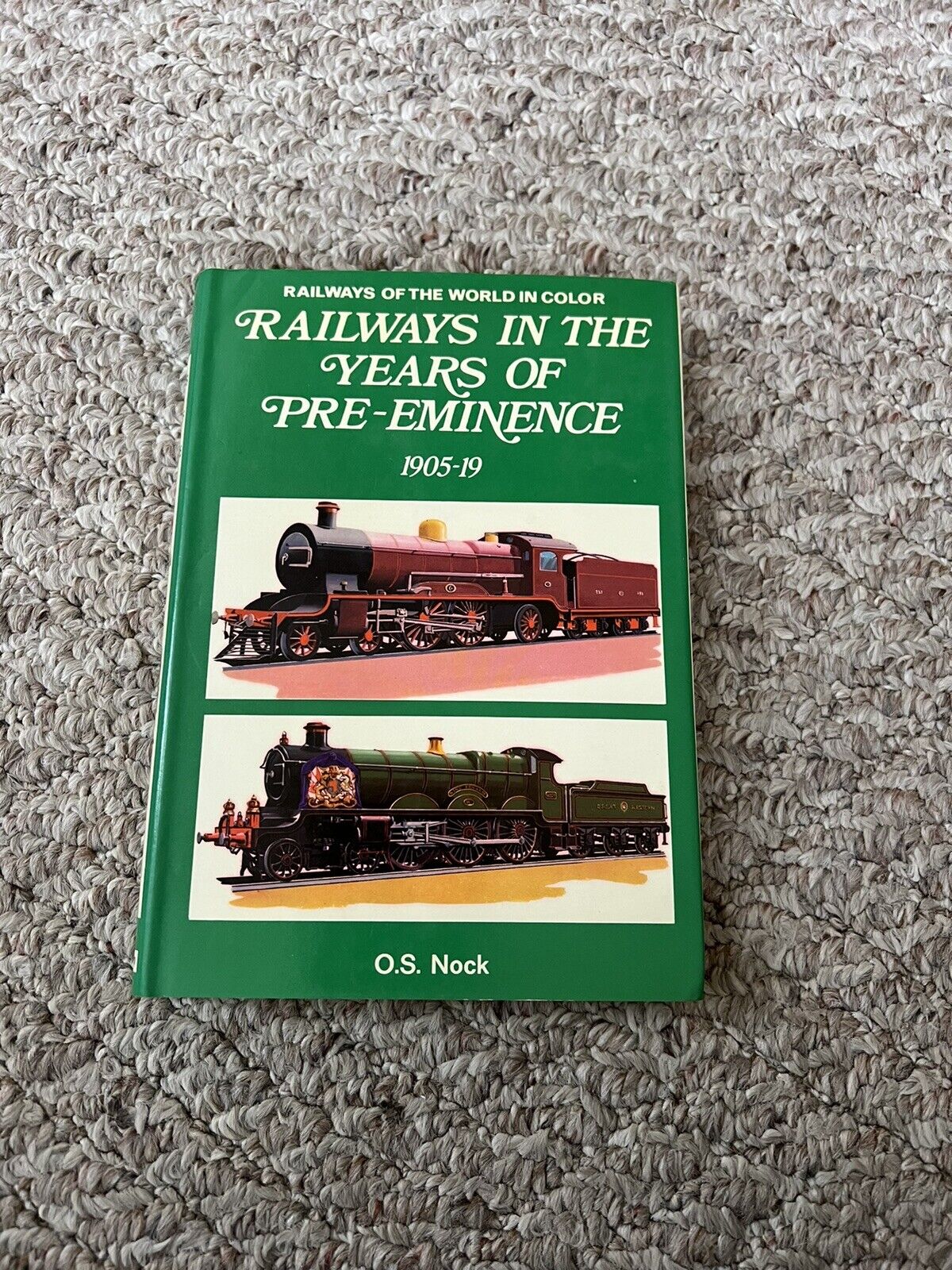 Railways in the Years of Pre-Eminence 1905-1919 by Nock w dust jacket