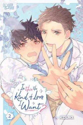 Kouki Is This the Kind of Love I Want?, Volume 2 (Paperback)