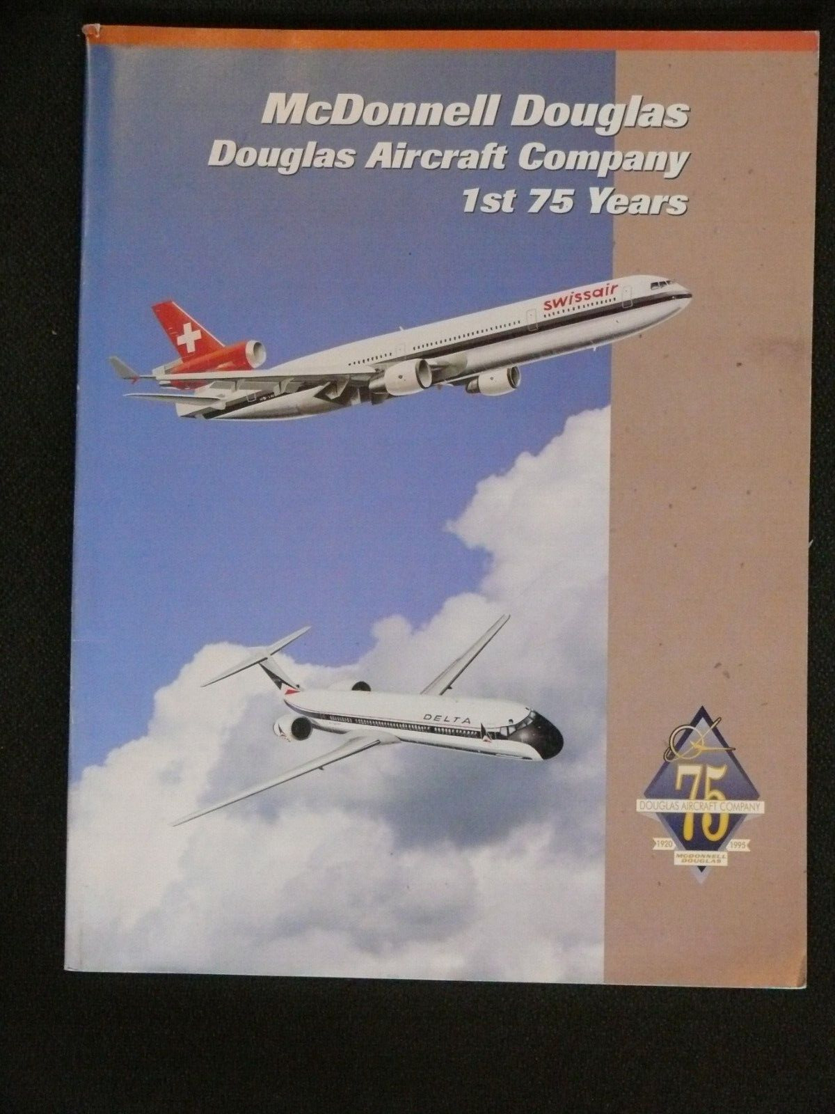 McDonnell Douglas Aircraft Company 1st 75 Years 1920-1995 Paperback