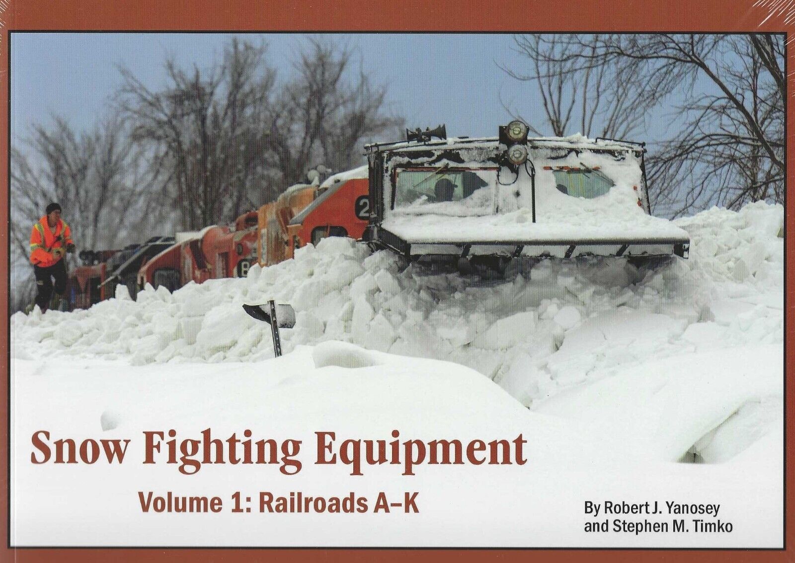 SNOW FIGHTING Equipment, Vol. 1: Railroads A-K (BRAND NEW BOOK)