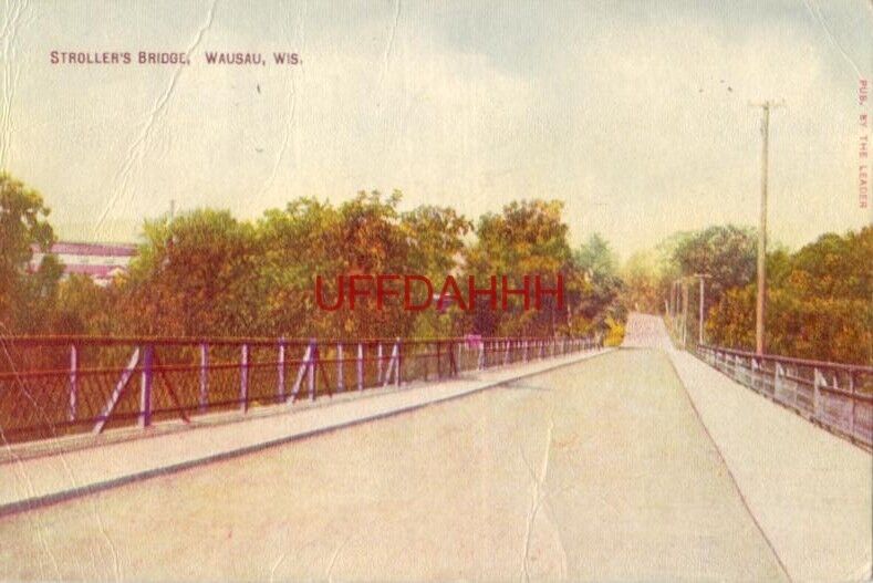 1936 STROLLER\'S BRIDGE, WAUSAU, WI