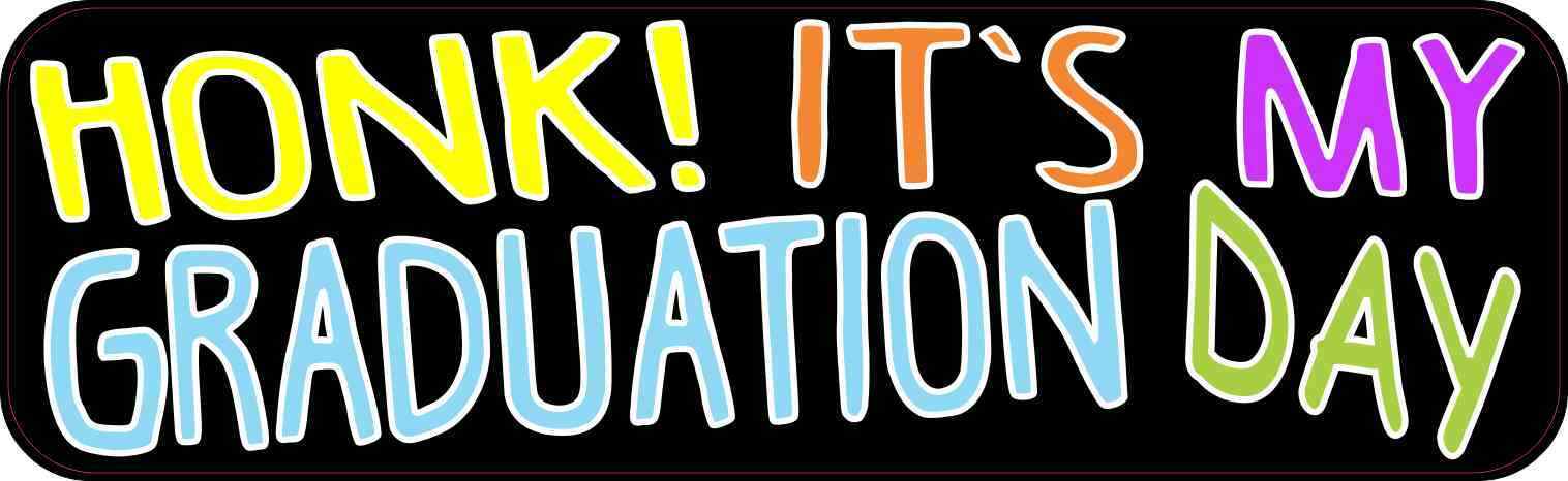 10x3 Honk It's My Graduation Day Bumper Sticker Occasion Vehicle Decal Stickers