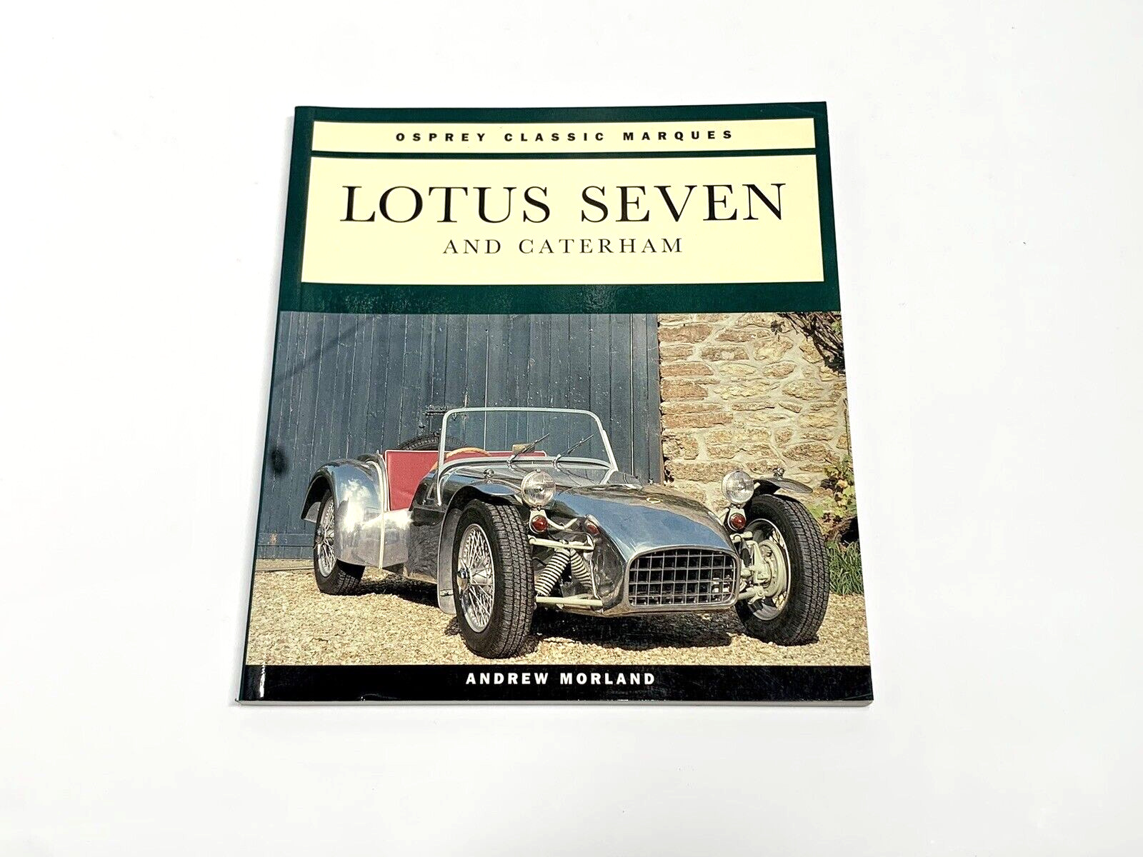 Lotus Seven 7 and Caterham By Andrew Morland, Osprey Classic Marques Paperback