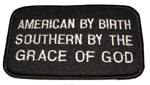 AMERICAN BY BIRTH SOUTHERN BY THE GRACE OF GOD PATCH PRIDE PATRIOTIC FUNNY