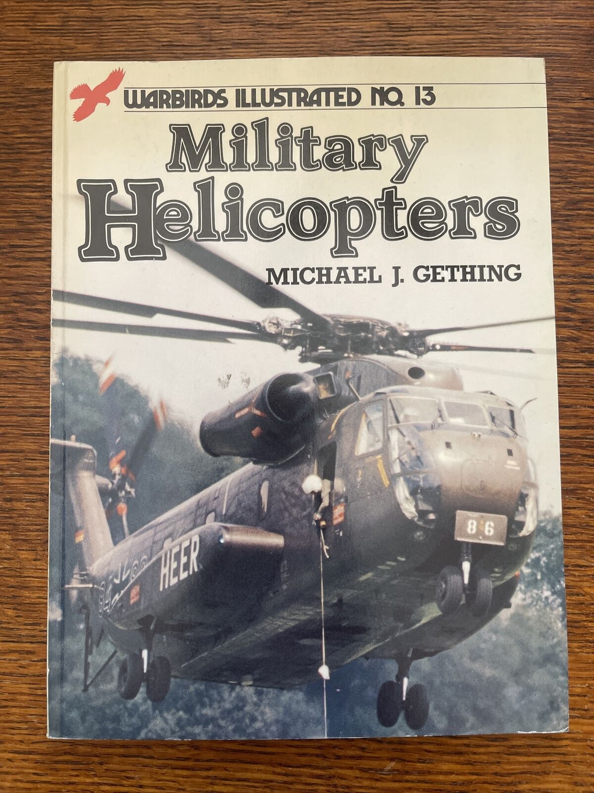 MILITARY HELICOPTERS: Warbirds Illustrated #13 by M. Gething 1983