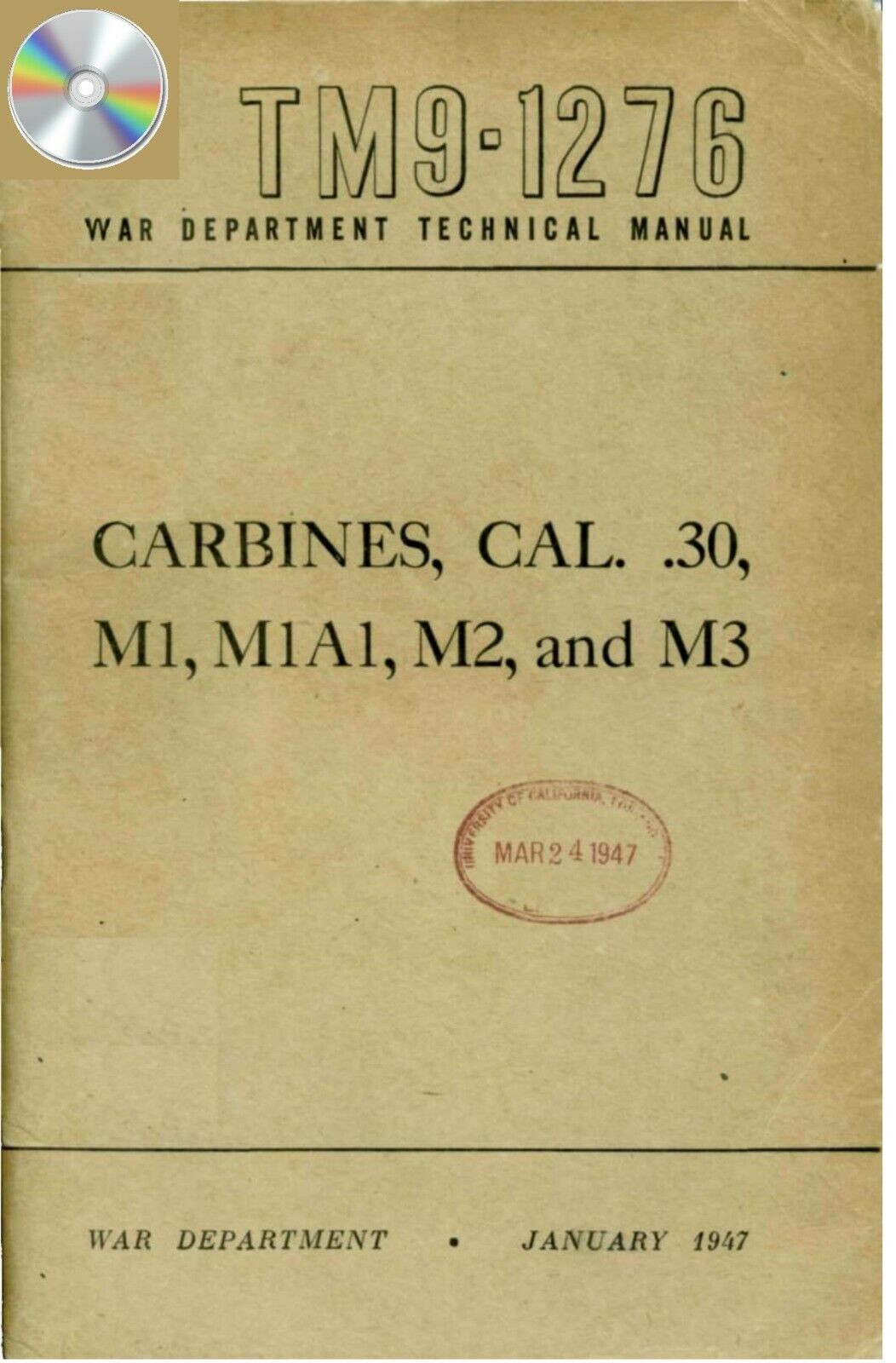 1947 CARBINES CAL. .30, M1, M1A1, M2, and M3 TM 9-1276 Technical Manual on CD/SD