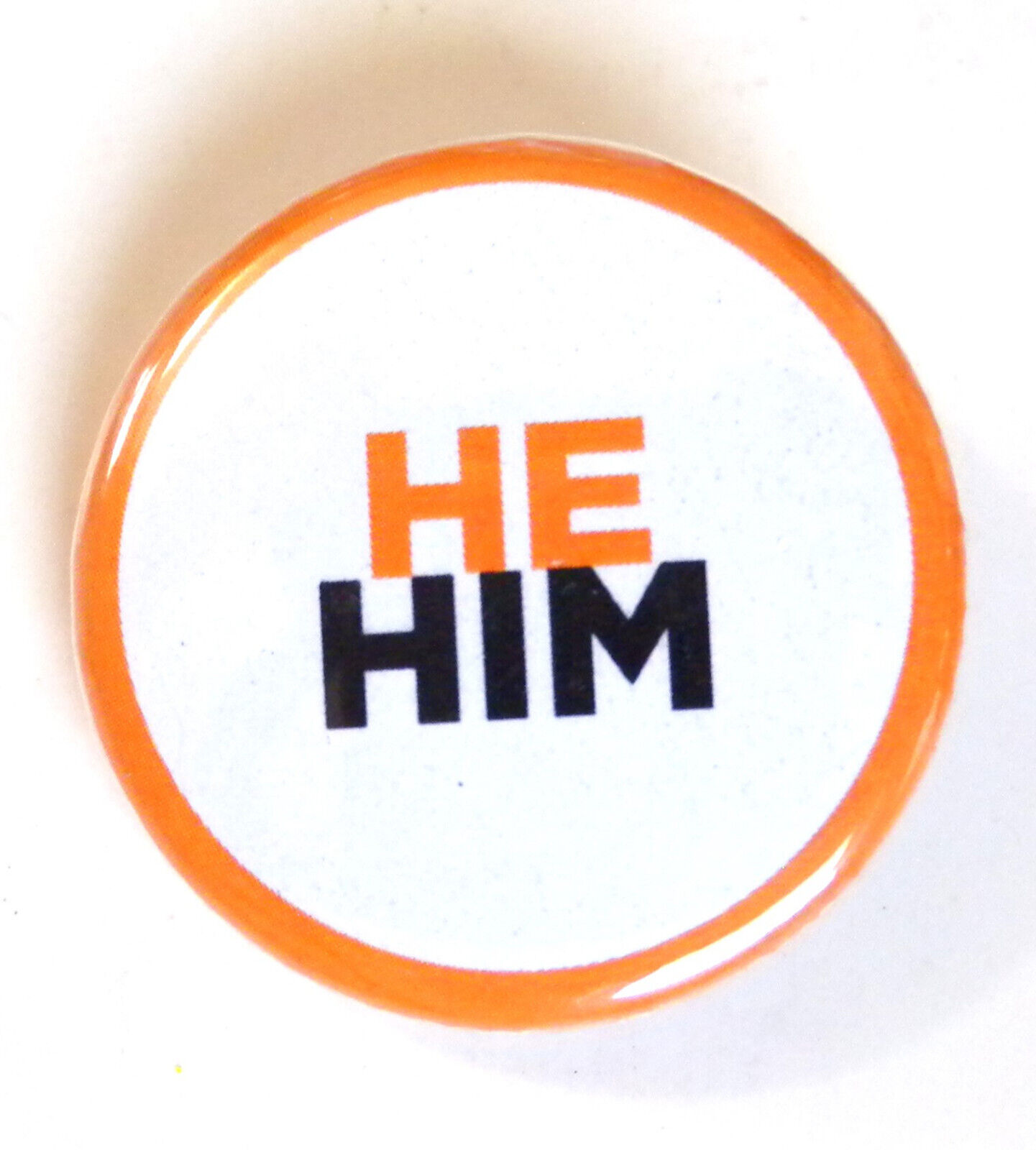 He Him Small Round Button Pin 1 1/4\