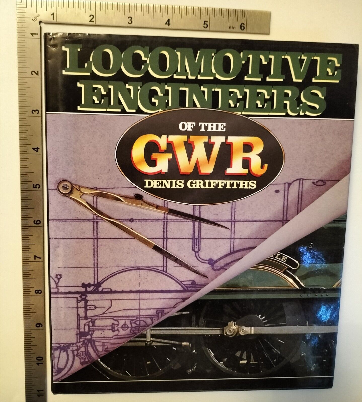 Locomotive Engineers Of The GWR Denis Griffiths 1988 Hardback