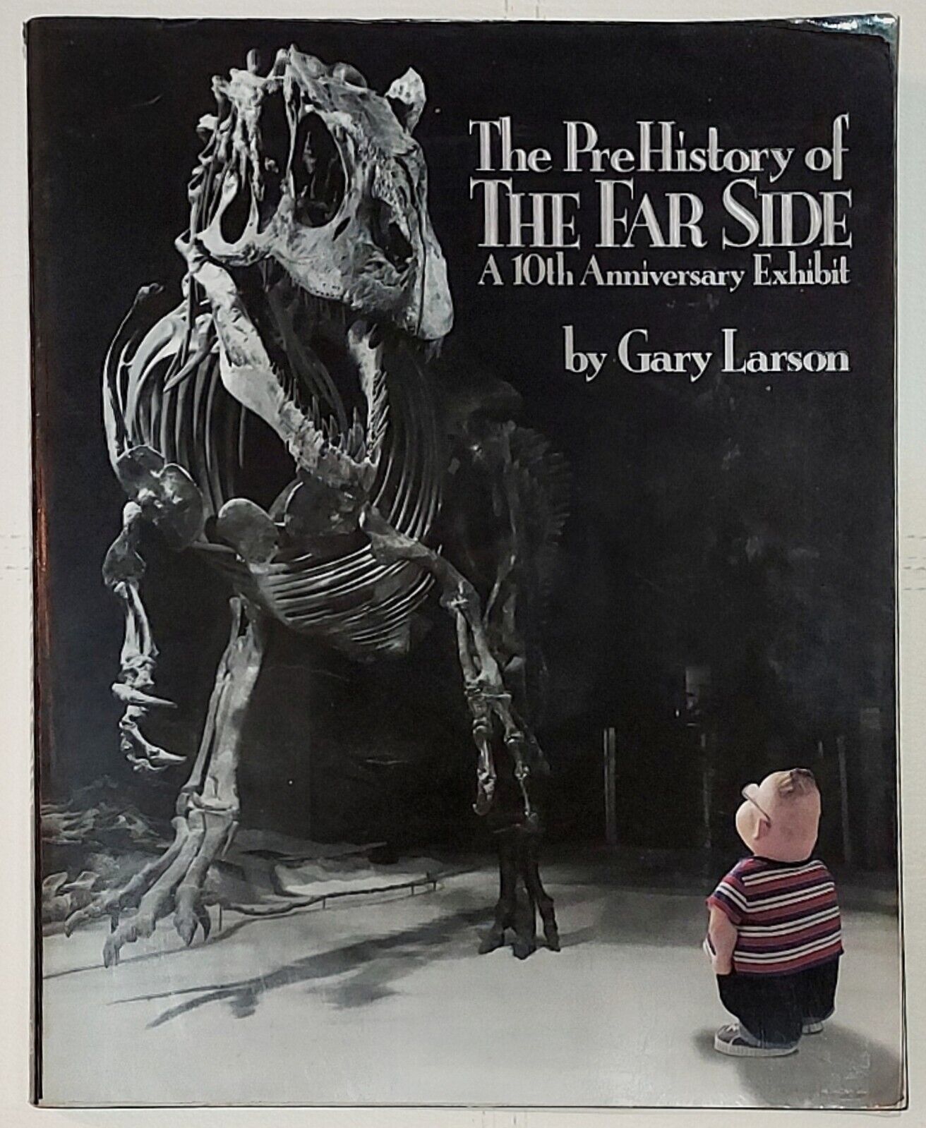 The PreHistory of the Far Side~10th Anniversary Exhibit~Gary Larson~Paperback