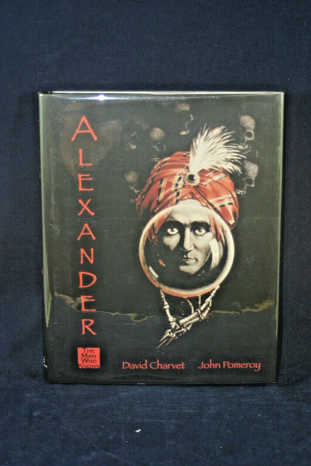ALEXANDER  The Man Who Knows by David Charvet  FIRST EDITION 2004  853/1000