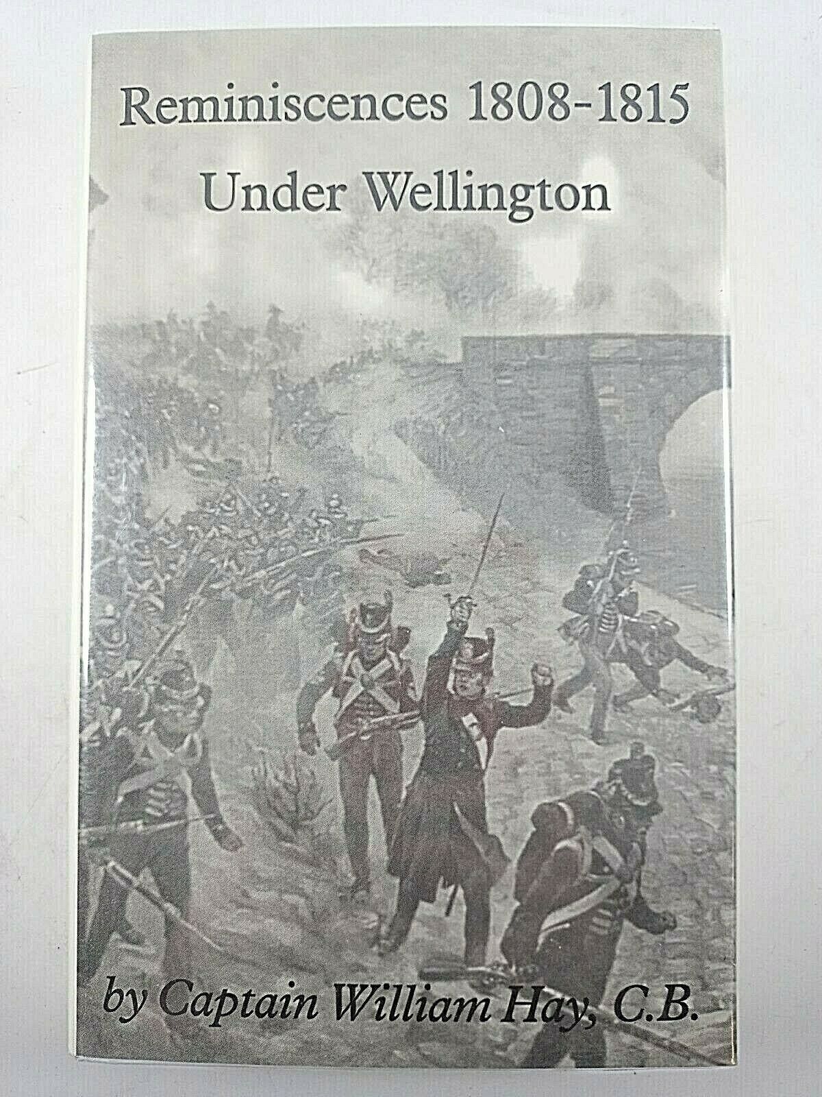 British Napoleonic Reminiscences 1808 to 1815 Under Wellington Reference Book