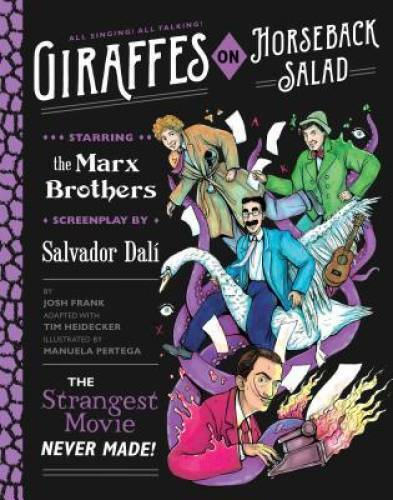 Giraffes on Horseback Salad: Salvador Dali, the Marx Brothers, and the St - GOOD