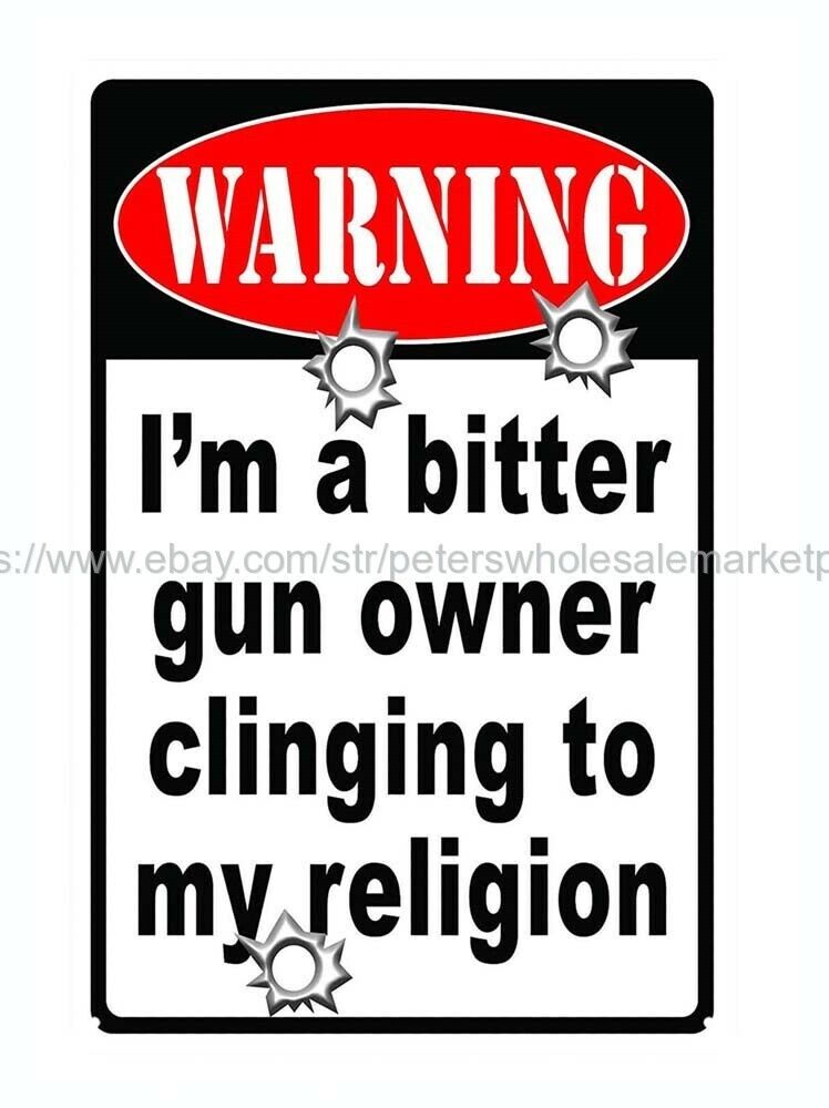 Warning I'm a bitter gun Owner Clinging to my Religion metal tin sign wall art