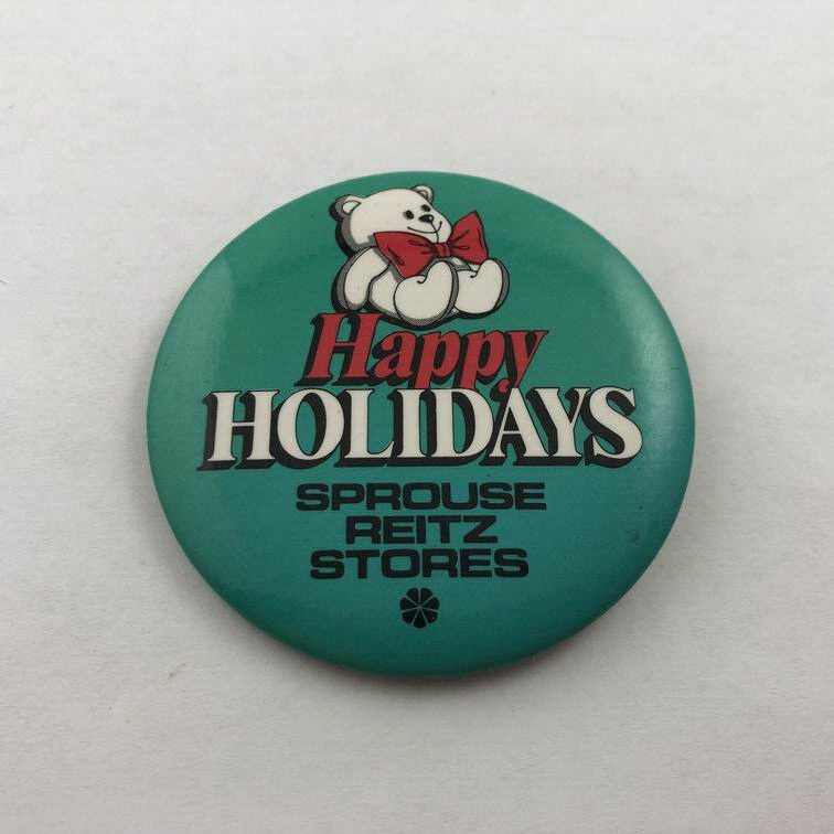 Vintage HAPPY HOLIDAYS SPROUSE REITZ STORES Button Pin Back