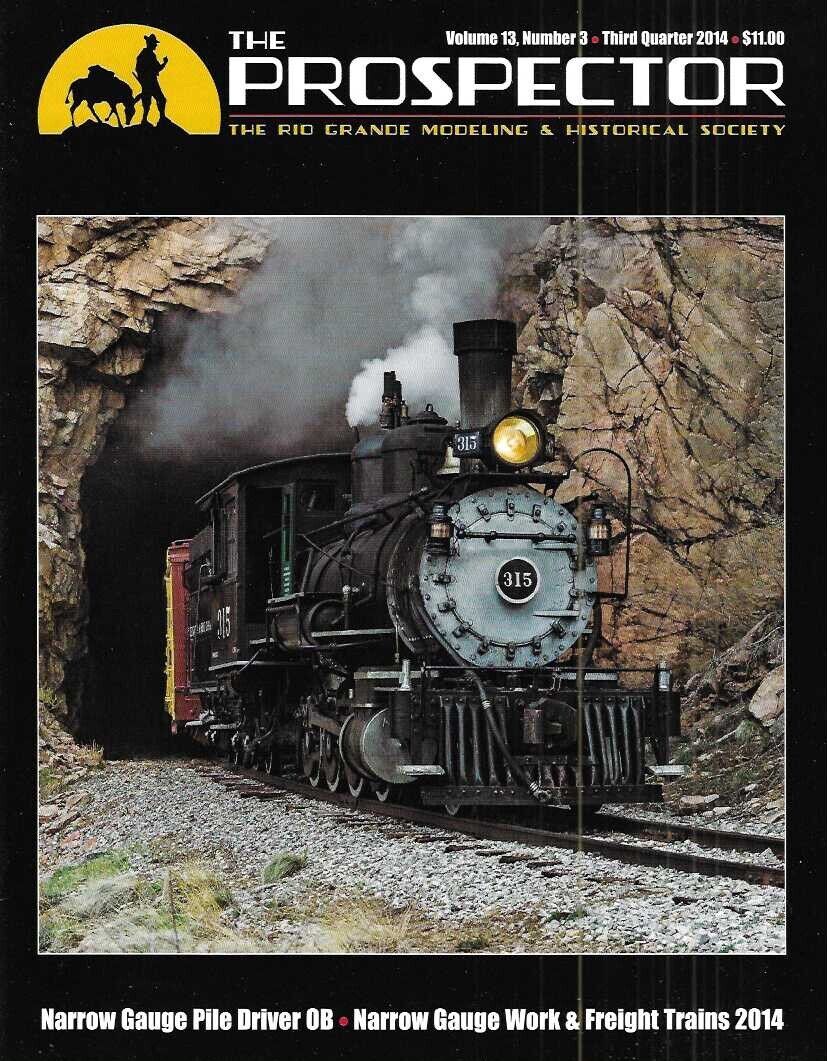 The Prospector Magazine 3 2013 Pile Driver Work Freight Trains Colorado Steam