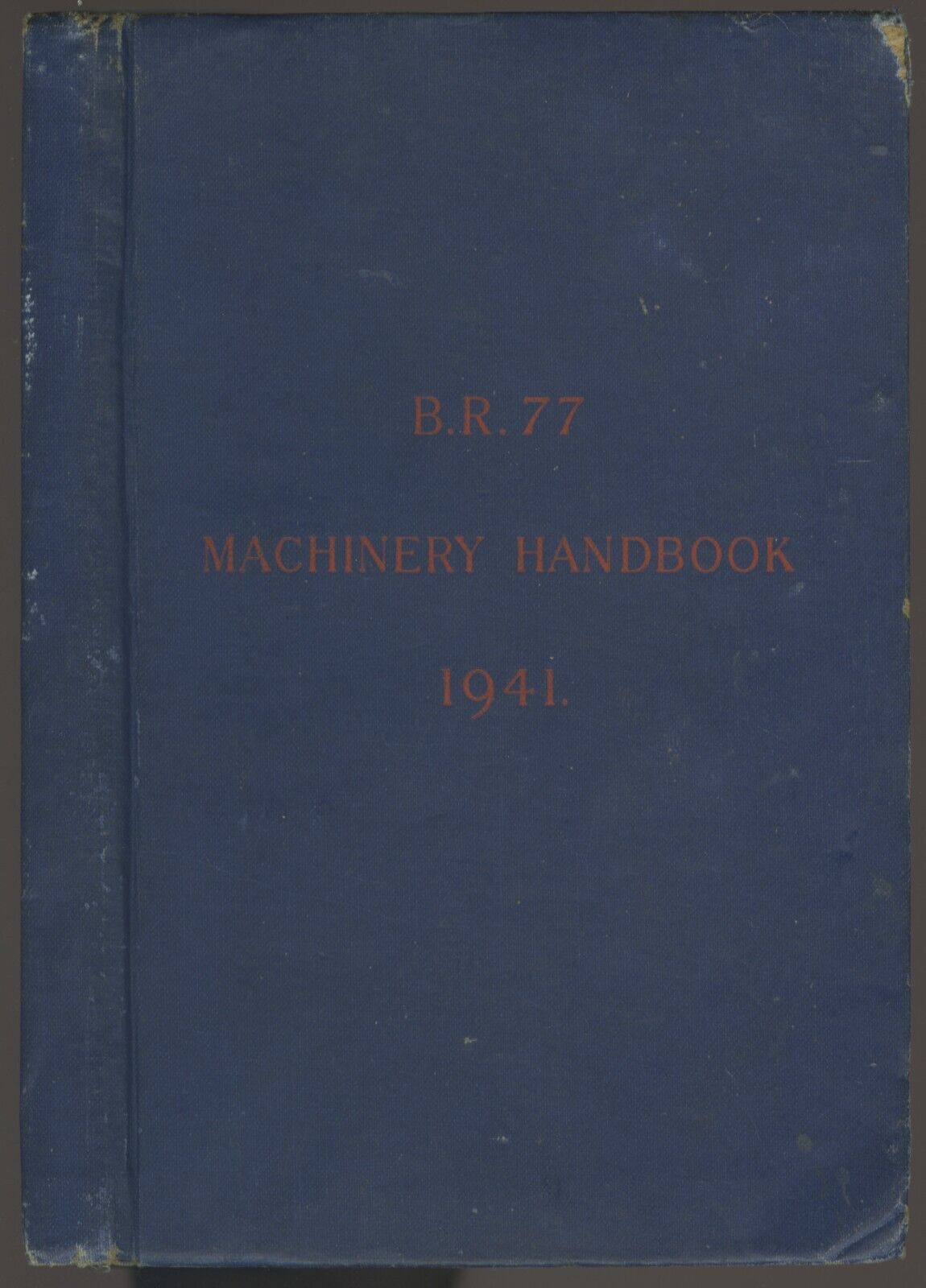NAVAL MANUAL BR 77 MACHINERY HANDBOOK Pub 1941