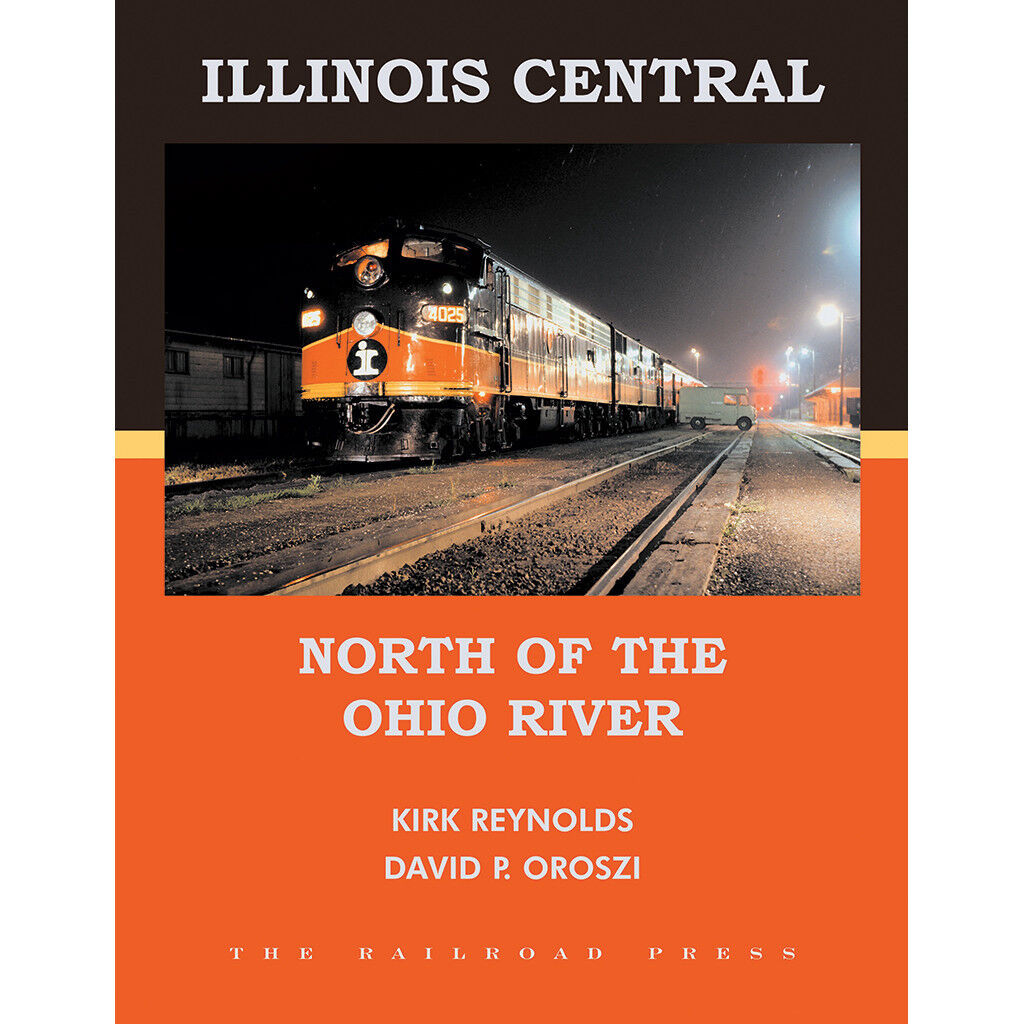 ILLINOIS CENTRAL North of the Ohio River: Chicago, Iowa, Indy, Springfield (NEW)