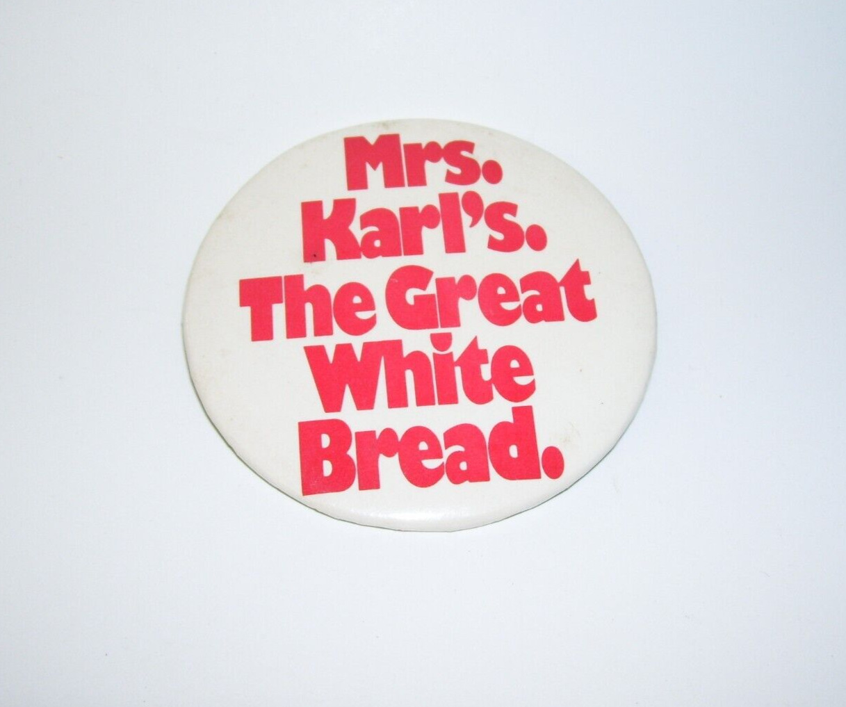 Pinback Button Mrs. Karl\'s The Great White Bread