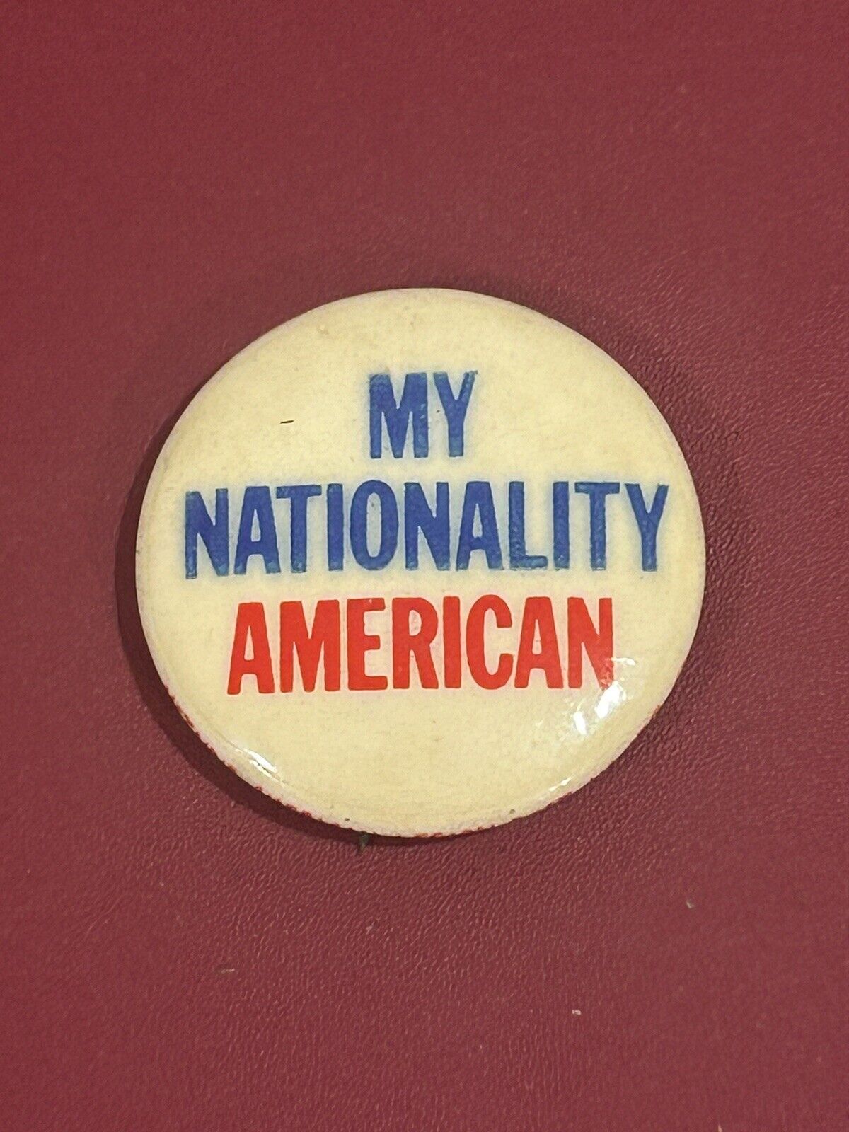 Vintage Pin. My Nationality AMERICAN. Red White And Blue Patriotic Pin Back