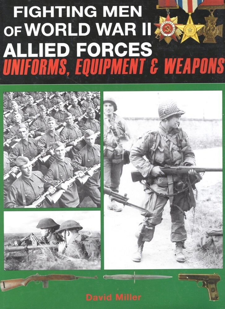 Military Book: Fighting Men of WWII Allied Forces; Uniforms, Equip, Weapons