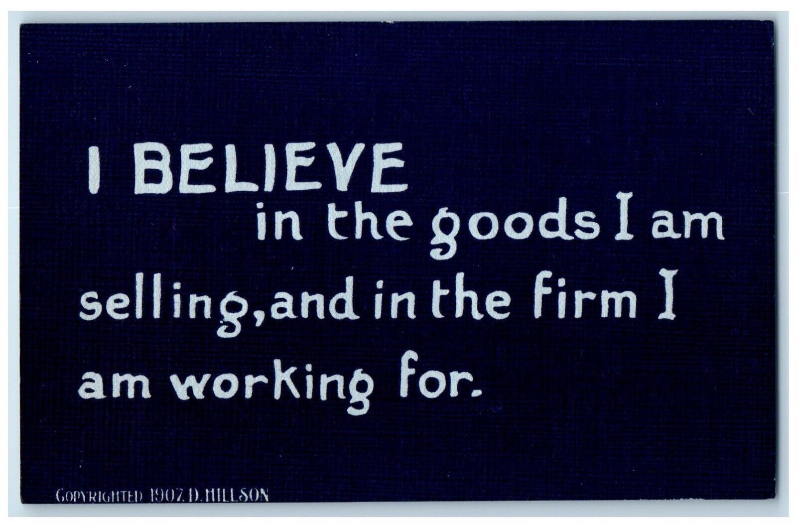 c1910\'s Hillson Motto I Believe In The Goods I Am Selling Antique Postcard