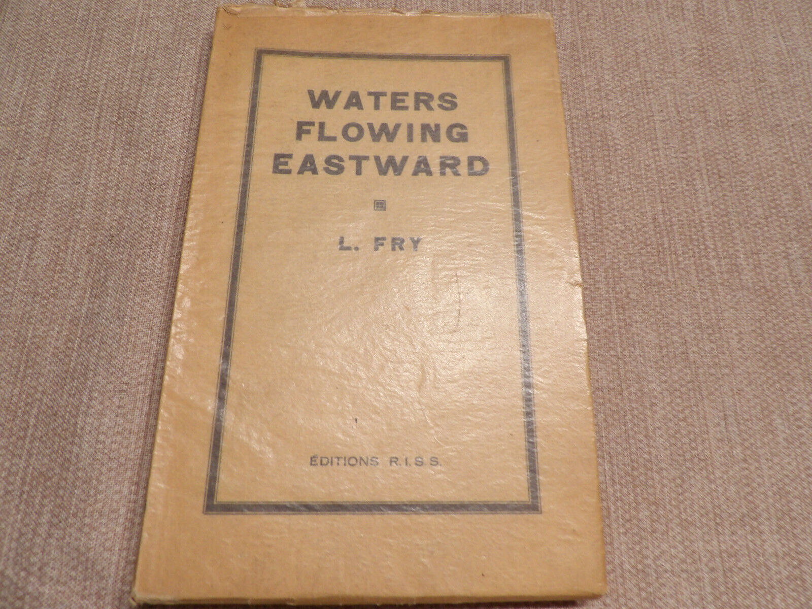 Waters Flowing Eastward: 1ST Edition 1931  Good Condition