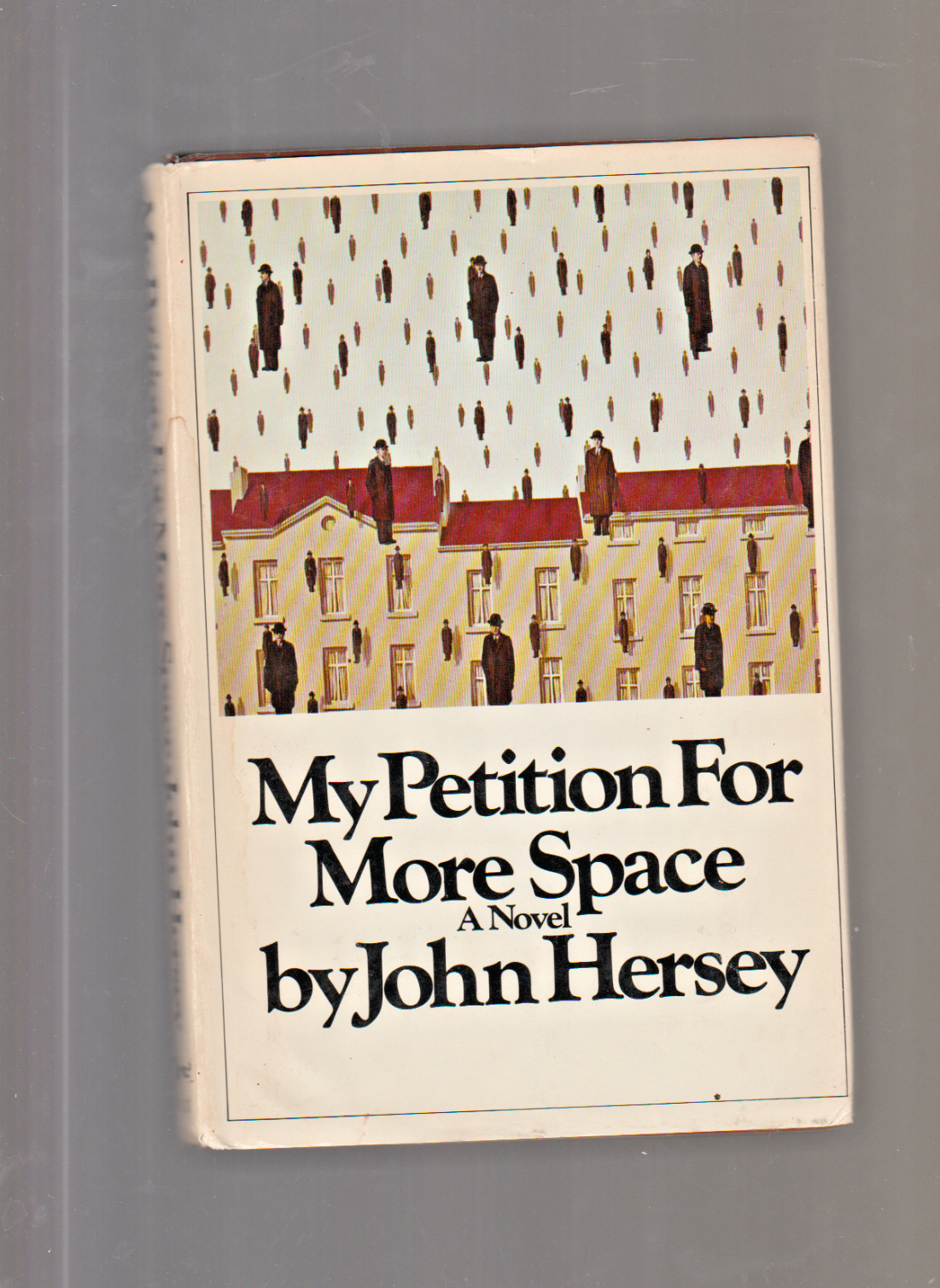 John Hersey - My Petition For More Space - HB DJ,  No  printing stated 