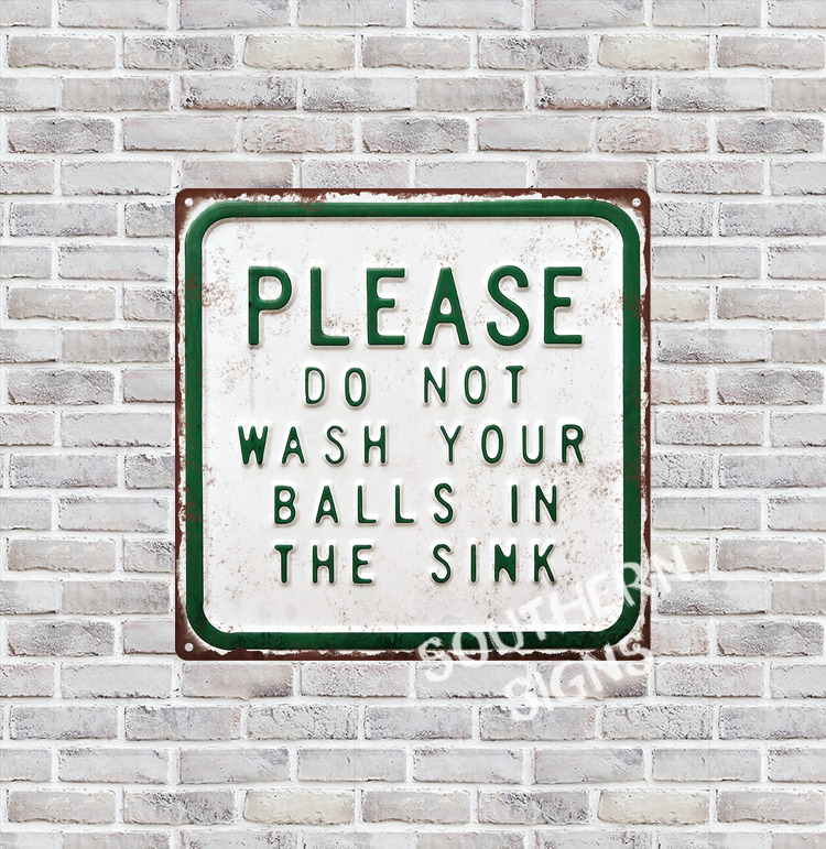 PLEASE DO NOT WASH BALLS IN THE SINK GOLF METAL SIGN 12X12 SS253