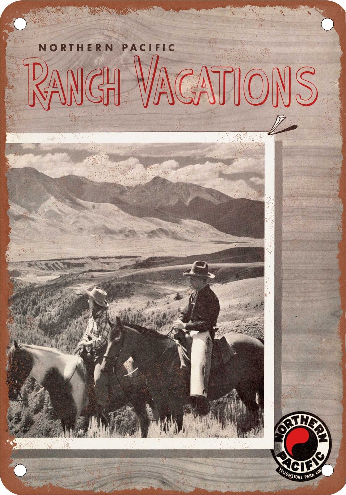 METAL SIGN - 1947 Northern Pacific Ranch Vacations - Vintage Rusty Look
