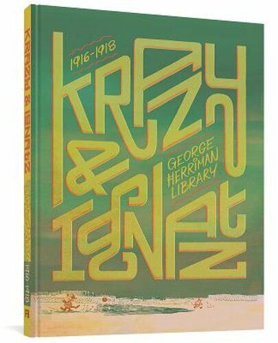 The George Herriman Library: Krazy & Ignatz 1916-1918 by George Herriman: New