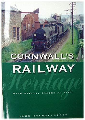 Cornwall\'s Railway Heritage [Paperback] Stengelhofen, John P.
