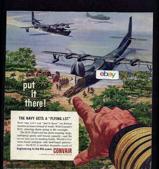 CONVAIR R3Y-1 TRADEWIND FLYING BOAT 1955 US NAVY PUT IT THERE AD