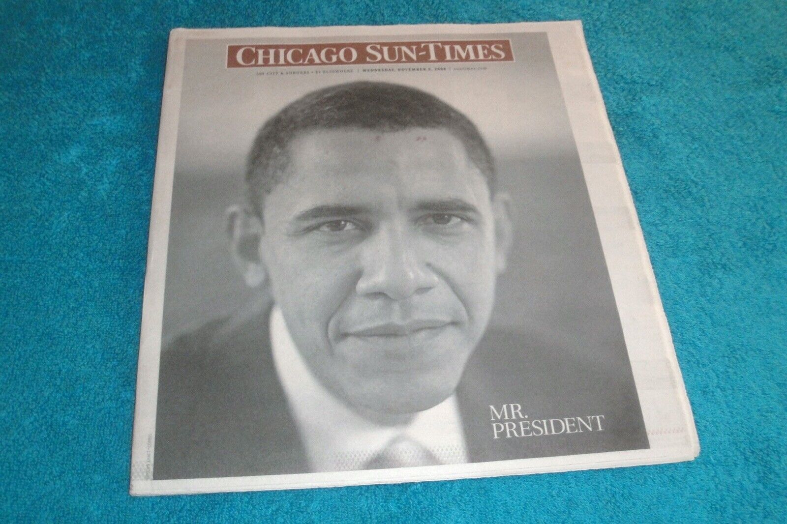 Barack Obama CHICAGO SUN-TIMES NEWSPAPER Wednesday November 5, 2008/Mr President