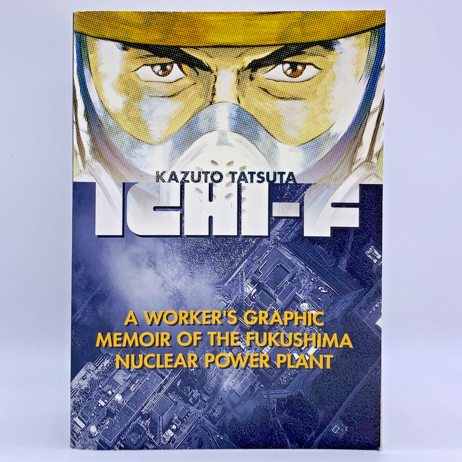 Ichi-F: A Worker’s Graphic Memoir of the Fukushima Nuclear Power Plant Kodansha