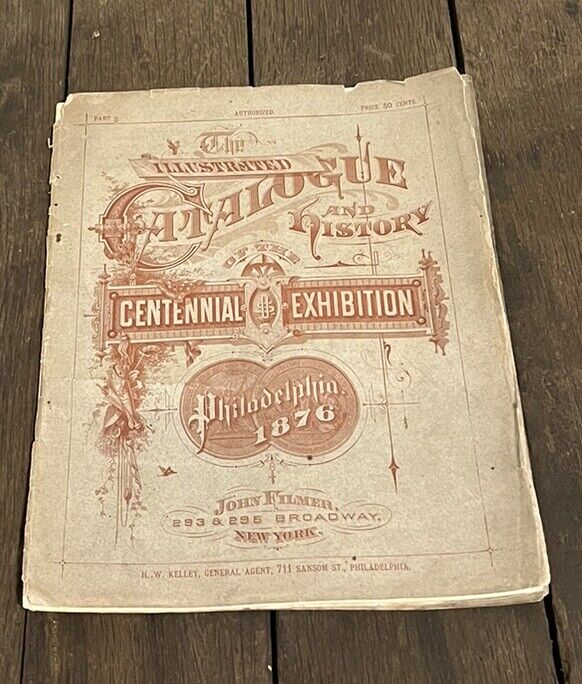The Illustrated Catalogue & History of Centennial Exhibition Philadelphia 1876