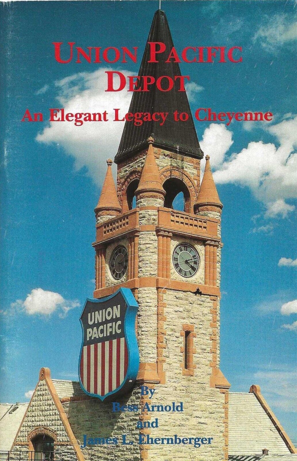 Union Pacific Depot - An Elegant Legacy to Cheyenne - signed