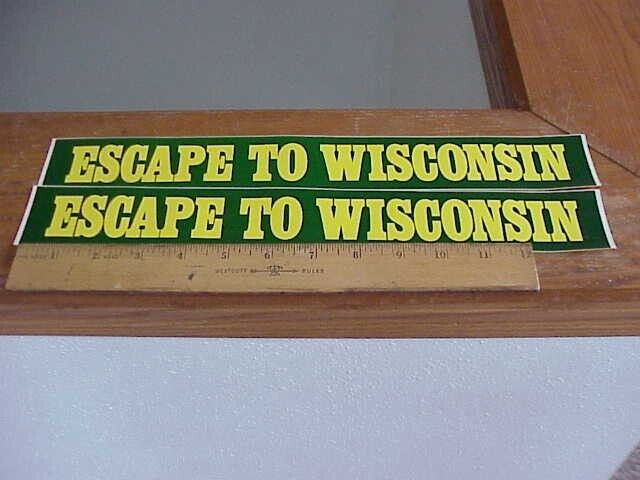 2 Vtg Unused Escape To Wisconsin Vinyl Bumper Stickers