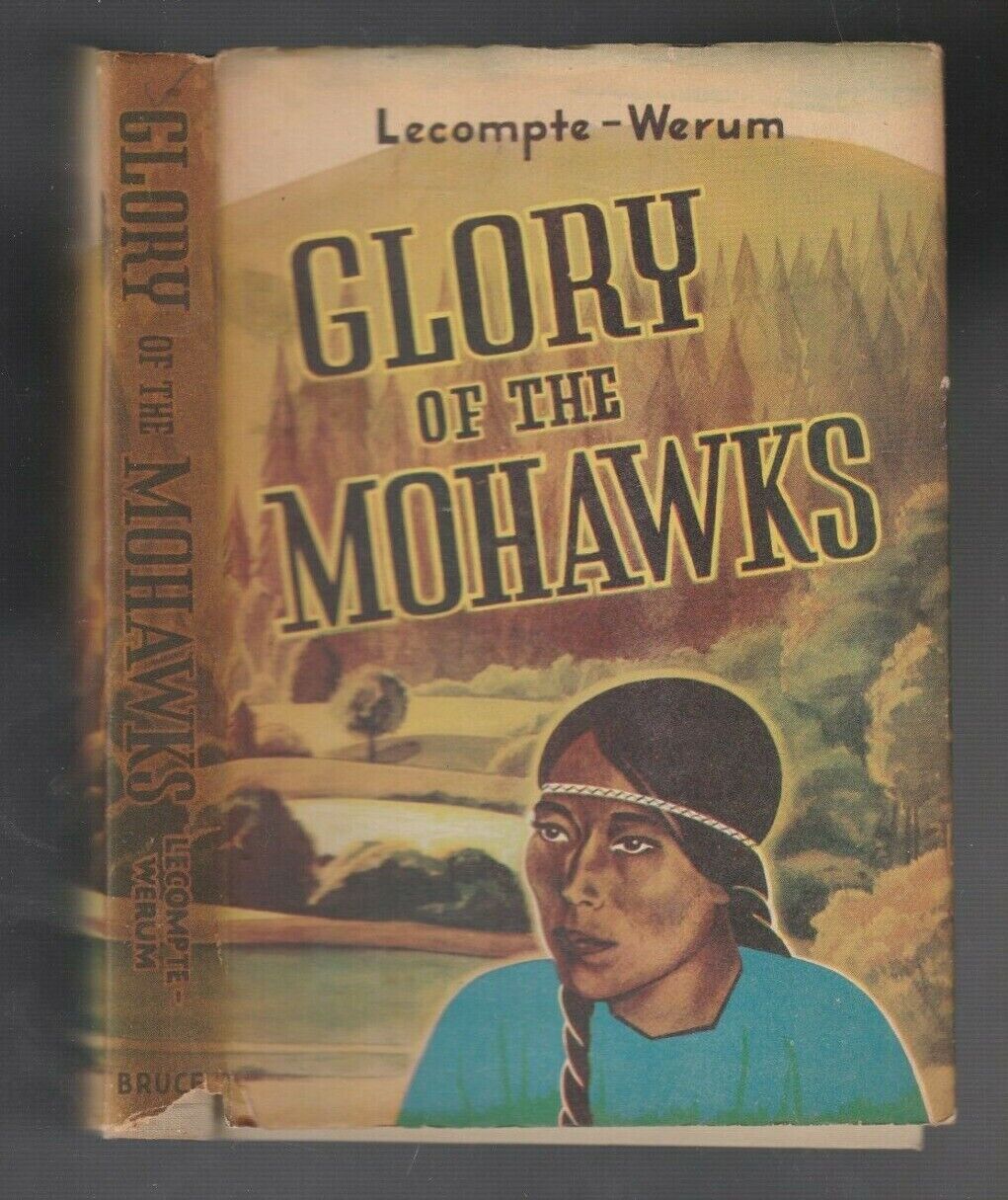 Glory of the Mohawks, Lecompte Werum,1945 2nd printing, Kateri Tekawitha\'s story