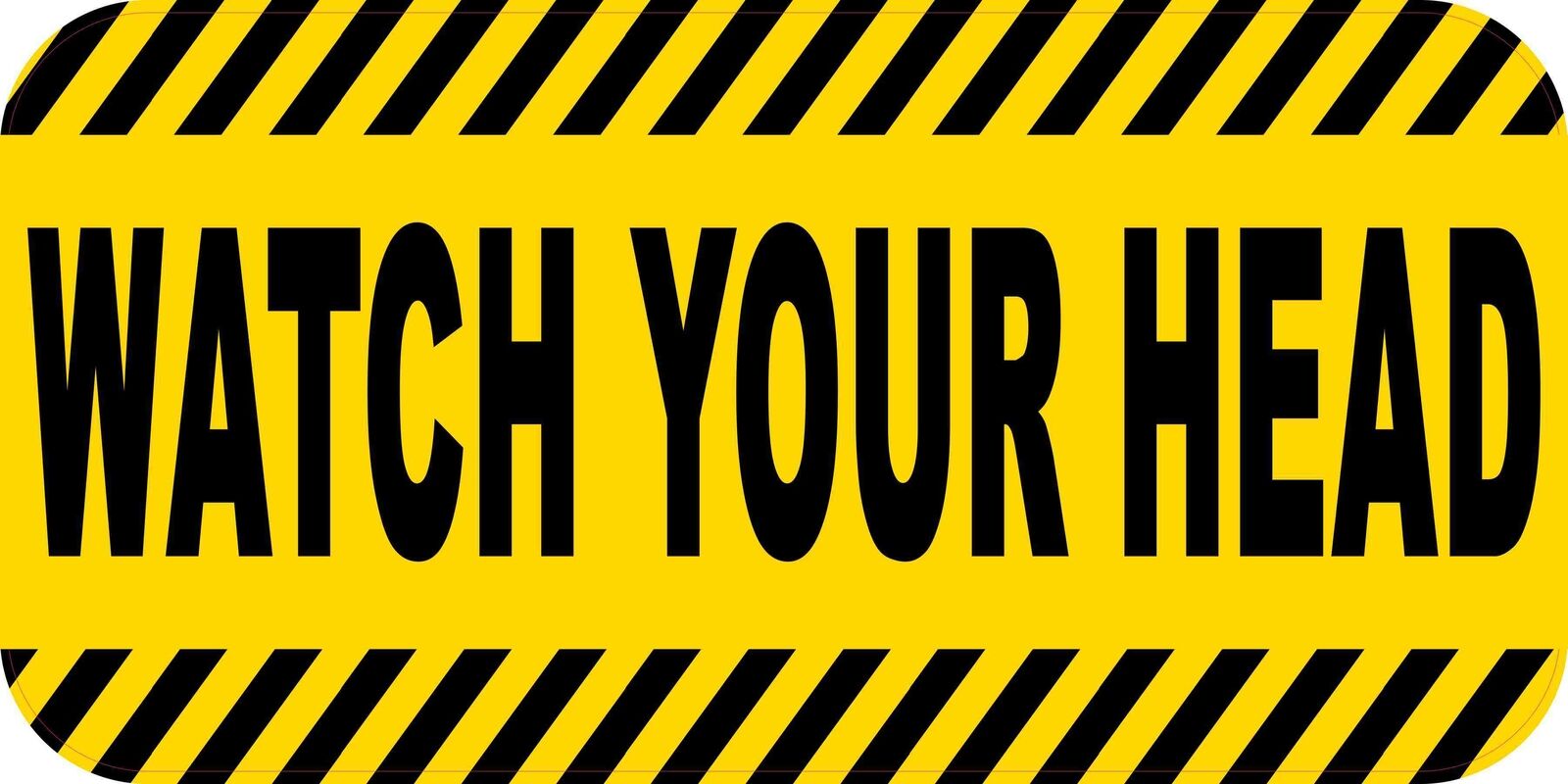 24 X 12 Watch Your Head Sticker Sign Decal Stickers Signs Decals Caution Signs
