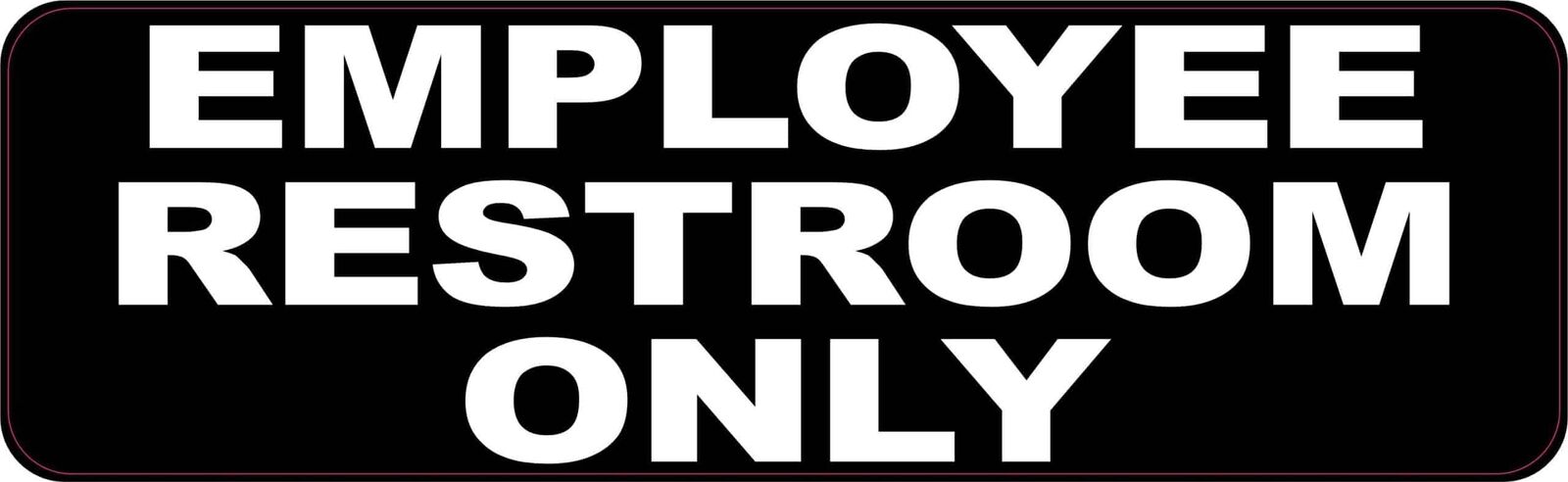 StickerTalk Employee Restroom Only Sticker, 10 inches by 3 inches